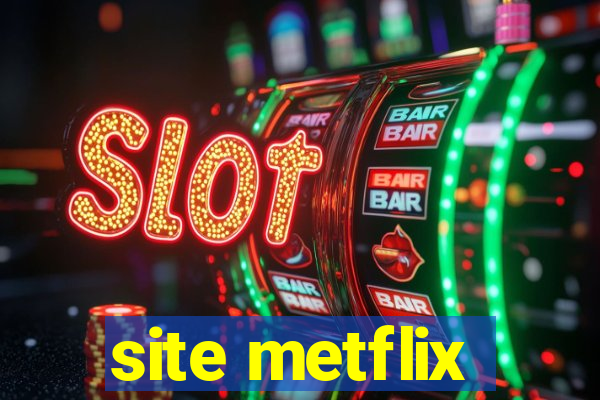 site metflix